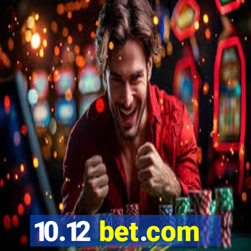 10.12 bet.com